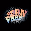 Born free vector lettering Royalty Free Stock Photo