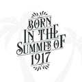 Born in the summer of 1917, Calligraphic Lettering birthday quote