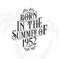 Born in the summer of 1952, Calligraphic Lettering birthday quote