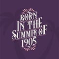 Born in the summer of 1905, Calligraphic Lettering birthday quote