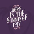 Born in the summer of 1917, Calligraphic Lettering birthday quote