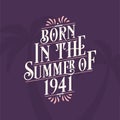 Born in the summer of 1941, Calligraphic Lettering birthday quote