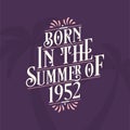 Born in the summer of 1952, Calligraphic Lettering birthday quote