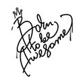 Born to be awesome graffiti style hand drawn lettering. Decorative vector text Royalty Free Stock Photo