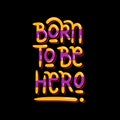 Born to be Hero typography yellow and purple