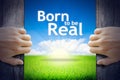Born to be real
