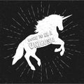 Born to be a unicorn. Vector illustration, eps10. Abstract unicorn silhouette isolated with text.