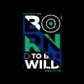 Born to be wild authentic estd 1996 Typography