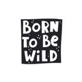 Born to be wild. hand drawing lettering on a dark figure, decoration elements. Colorful vector illustration, flat style. typograph Royalty Free Stock Photo