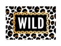 Born to be Wild t-shirt animal slogan fashion print on black background. Pattern with lettering and leopard effect for Royalty Free Stock Photo