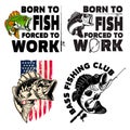 Born to fish, forced to work. Lettering phrase with bass fish illustration. Design element for poster, card, banner, t
