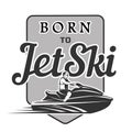Born to Jet Ski logo, badges and t-shirt emblems isolated on black background. Royalty Free Stock Photo
