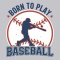 Born to play baseball - baseball t shirt design