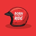 Born to ride