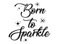 Born to sparkle vector typography design