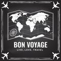 Born voyage badge, logo. Live, love, travel. Inspiration quotes with map silhouette on the chalkboard. Vector