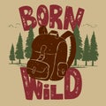 Born wild. Illustration of tourist backpack on forest background. Design element for logo, label, emblem, sign.