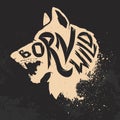 Born wild. Wolf head on grunge background. Royalty Free Stock Photo
