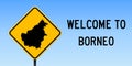 Borneo map on road sign.