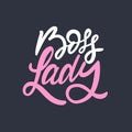 Boss Lady lettering phrase. Vector illustration. Isolated on black background.