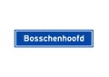 Bosschenhoofd isolated Dutch place name sign. City sign from the Netherlands.