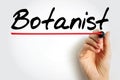 Botanist - plant scientist or phytologist is a scientist who specialises in this field, text concept for presentations and reports