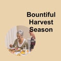 Bountiful harvest season text and happy senior caucasian couple at thanksgiving dinner