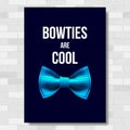 Bow Tie Poster Vector. Bow Ties Are Cool. Brick Wall. Fashion Cloth. A4 Size. Vertical. Realistic Illustration