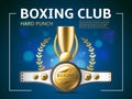 Boxing belt cup poster. Realistic award winning objects, professional sport club banner, golden cup and champions belt