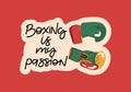 Boxing is my passion, sports tools flat vector lettering Royalty Free Stock Photo