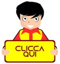 Boy with `click here` sign, Italian, colors, isolated.