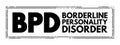 BPD Borderline Personality Disorder - mental health disorder that impacts the way you think and feel about yourself and others, Royalty Free Stock Photo