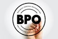 BPO Business Process Outsourcing - delegation of one or more IT-intensive business processes to an external provider, acronym text