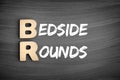 BR - Bedside Rounds acronym, medical concept on blackboard