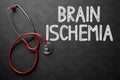 Brain Ischemia Handwritten on Chalkboard. 3D Illustration. Royalty Free Stock Photo