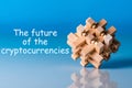 Brain teaser with phrase The Future of Cryptocurrencies. Trading concept Royalty Free Stock Photo