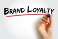 Brand Loyalty - describes a consumer\'s positive feelings towards a brand, text concept background