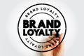 Brand Loyalty - describes a consumer\'s positive feelings towards a brand, text concept stamp