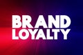 Brand Loyalty text quote, concept background