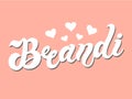 Brandi. Woman`s name. Hand drawn lettering