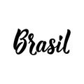 Brasil. Lettering. Ink illustration. Modern brush calligraphy