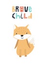 Brave child - Cute kids hand drawn nursery poster with fox and lettering on white background.