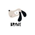 Brave - Cute hand drawn nursery poster with cartoon dog and lettering in scandinavian style.