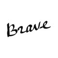 Brave lettering minimalistic