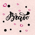Bravo sign. Vector illustration. Beautiful lettering calligraphy text.