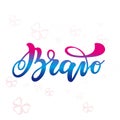 Bravo sign. Vector illustration. Beautiful lettering calligraphy text.