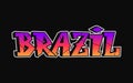 Brazil - single word, letters graffiti style. Vector hand drawn logo. Funny cool trippy word Brazil, fashion, graffiti