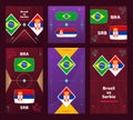 Brazil vs Serbia Match. World Football 2022 vertical and square banner set for social media. 2022 Football infographic. Group Royalty Free Stock Photo