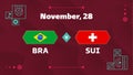 Brazil vs Switzerland, Football 2022, Group G. World Football Competition championship match versus teams intro sport background,