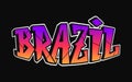 Brazil - single word, letters graffiti style. Vector hand drawn logo. Funny cool trippy word Brazil, fashion, graffiti